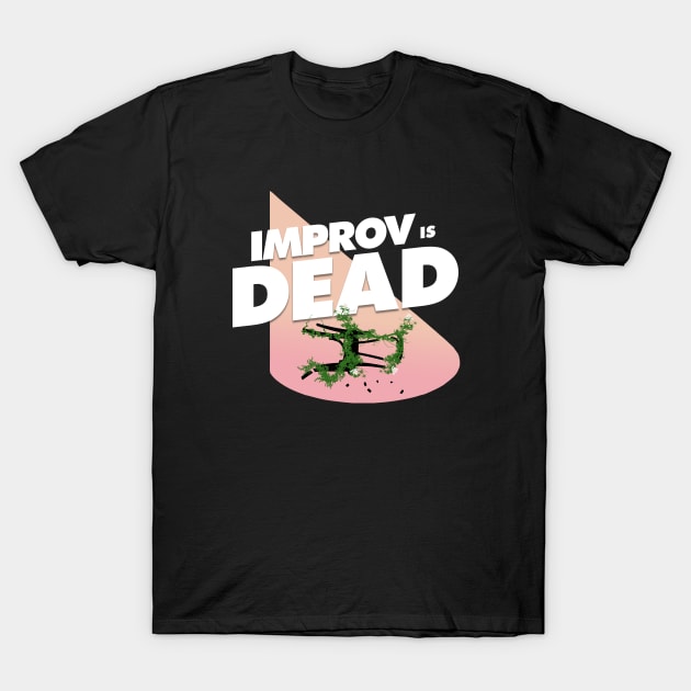 The Improv is Dead LogoT T-Shirt by Improv is Dead